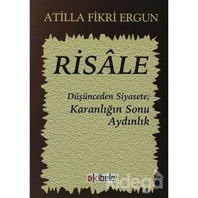 RISALE DÜŞÜNCEDEN SIYASETE KARANLIĞIN SONU AYDINLIK - ATILLA FIKRI ERGUN