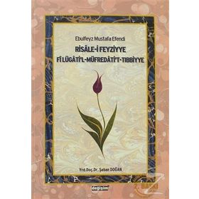 RISALE-I FEYZIYYE FI LÜGATI'L-MÜFREDATI'T-TIBBIYYE - EBULFEYZ MUSTAFA EFENDI