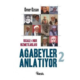RISALE-I NUR HIZMETKARLARI AĞABEYLER ANLATIYOR 2 - ÖMER ÖZCAN