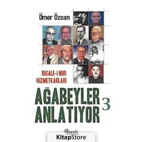 RISALE-I NUR HIZMETKARLARI AĞABEYLER ANLATIYOR-3 - ÖMER ÖZCAN