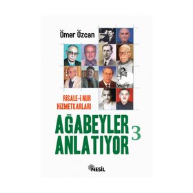 RISALE-I NUR HIZMETKARLARI AĞABEYLER ANLATIYOR-3 - ÖMER ÖZCAN