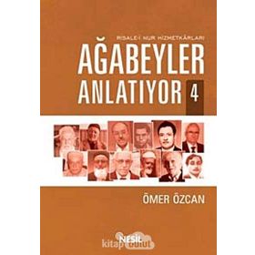 RISALE-I NUR HIZMETKARLARI AĞABEYLER ANLATIYOR 4 - ÖMER ÖZCAN