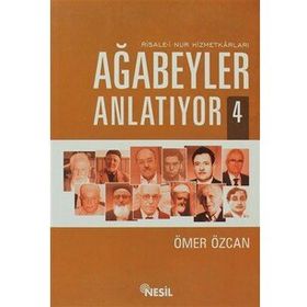 RISALE-I NUR HIZMETKARLARI AĞABEYLER ANLATIYOR 4 - ÖMER ÖZCAN