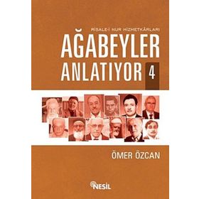 RISALE-I NUR HIZMETKARLARI AĞABEYLER ANLATIYOR 4 - ÖMER ÖZCAN