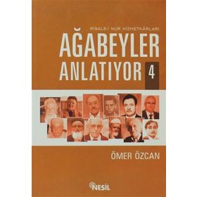 RISALE-I NUR HIZMETKARLARI AĞABEYLER ANLATIYOR 4 - ÖMER ÖZCAN