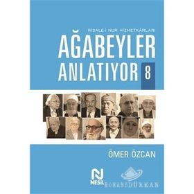 RISALE-I NUR HIZMETKARLARI AĞABEYLER ANLATIYOR - ÖMER ÖZCAN