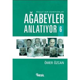 RISALE-I NUR HIZMETKARLARI AĞABEYLER ANLATIYOR - ÖMER ÖZCAN