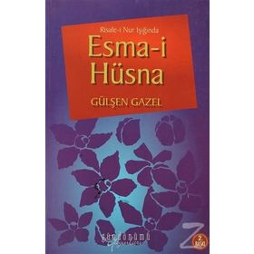 Risale-i Nur Işığında Esma-i Hüsna - Gülşen Gazel