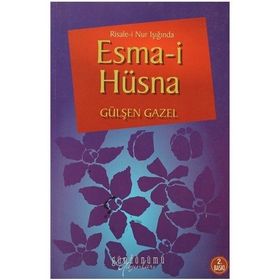 Risale-i Nur Işığında Esma-i Hüsna - Gülşen Gazel
