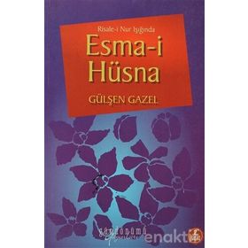 Risale-i Nur Işığında Esma-i Hüsna - Gülşen Gazel