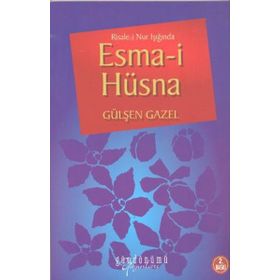 Risale-i Nur Işığında Esma-i Hüsna - Gülşen Gazel