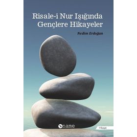 Risale-i Nur Işığında Gençlere Hikayeler - Nedim Erdoğan