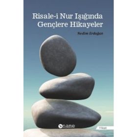 Risale-i Nur Işığında Gençlere Hikayeler - Nedim Erdoğan