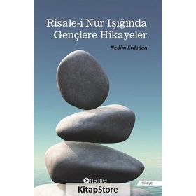 Risale-i Nur Işığında Gençlere Hikayeler - Nedim Erdoğan