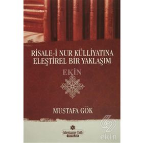 Risale-i Nur Külliyatına Eleştirel Bir Yaklaşım - Mustafa Gök