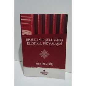 Risale-i Nur Külliyatına Eleştirel Bir Yaklaşım - Mustafa Gök