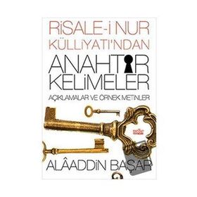 Risale-i Nur Külliyatı’ndan Anahtar Kelimeler - Alaaddin Başar