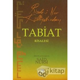 RISALE-I NUR KÜLLIYATI'NDAN TABIAT RISALESI (LÛGATÇESIZDIR) - BEDIÜZZAMAN SAID NURSI