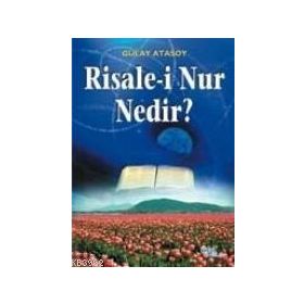 RISALE-I NUR NEDIR ? - GÜLAY ATASOY