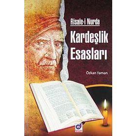 RISALE-I NUR'DA KARDEŞLIK ESASLARI - ÖZKAN YAMAN