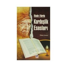 RISALE-I NUR'DA KARDEŞLIK ESASLARI - ÖZKAN YAMAN