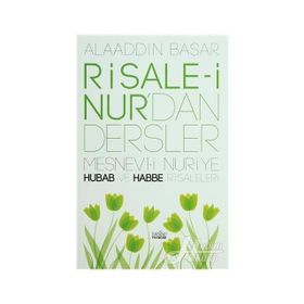 RISALE-I NUR'DAN DERSLER HUBAB VE HABBE - ALAADDIN BAŞAR