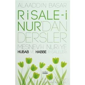 RISALE-I NUR'DAN DERSLER HUBAB VE HABBE - ALAADDIN BAŞAR