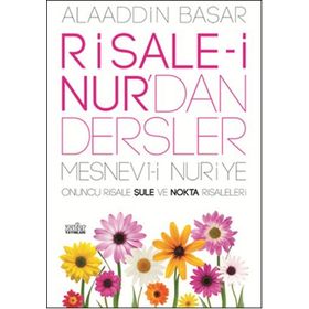 Risale-i Nur’dan Dersler - Mesnevi-i Nuriye - Alaaddin Başar