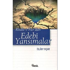 RISALE-I NUR'DAN EDEBI YANSIMALAR - İSLAM YAŞAR