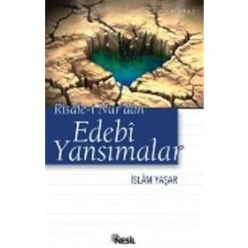 RISALE-I NUR'DAN EDEBI YANSIMALAR - İSLAM YAŞAR
