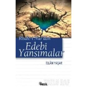 RISALE-I NUR'DAN EDEBI YANSIMALAR - İSLAM YAŞAR