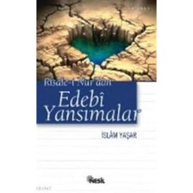 RISALE-I NUR'DAN EDEBI YANSIMALAR - İSLAM YAŞAR