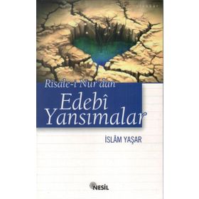 RISALE-I NUR'DAN EDEBI YANSIMALAR - İSLAM YAŞAR
