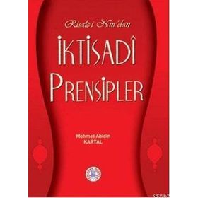 RISALE-I NUR'DAN İKTISADI PRENSIPLER - MEHMET ABIDIN KARTAL