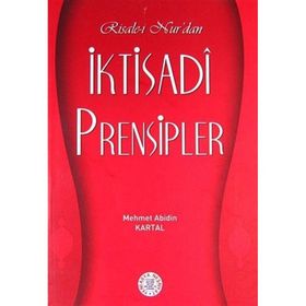 RISALE-I NUR'DAN İKTISADI PRENSIPLER - MEHMET ABIDIN KARTAL