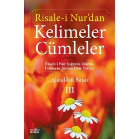 Risale-i Nur’dan Kelimeler Cümleler 3 - Alaaddin Başar
