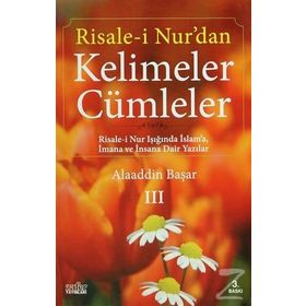 Risale-i Nur’dan Kelimeler Cümleler 3 - Alaaddin Başar