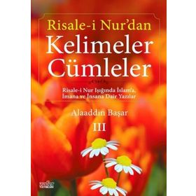 Risale-i Nur’dan Kelimeler Cümleler 3 - Alaaddin Başar