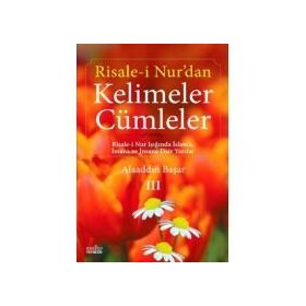 Risale-i Nur’dan Kelimeler Cümleler 3 - Alaaddin Başar