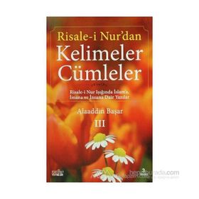 Risale-i Nur’dan Kelimeler Cümleler 3 - Alaaddin Başar