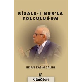 Risale-i Nur'la Yolculuğum - İhsan Kasım Salihi