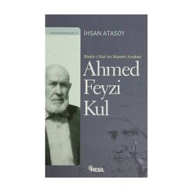 RISALE-I NUR'UN MANEVI AVUKATI AHMED FEYZI KUL - İHSAN ATASOY