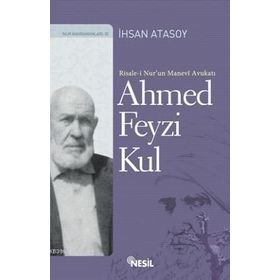 RISALE-I NUR'UN MANEVI AVUKATI AHMED FEYZI KUL - İHSAN ATASOY