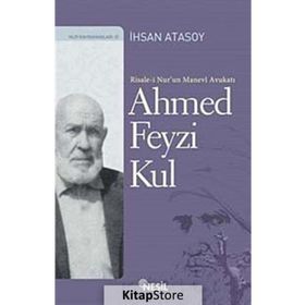 RISALE-I NUR'UN MANEVI AVUKATI AHMED FEYZI KUL - İHSAN ATASOY