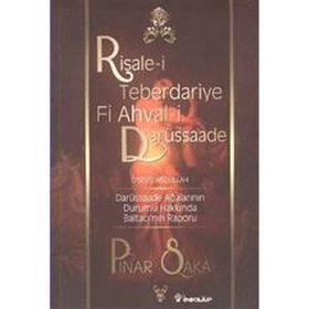 RISALE-I TEBERDARIYE FI AHVAL-I DARÜSSAADE DERVIŞ ABDULLAH - PINAR SAKA