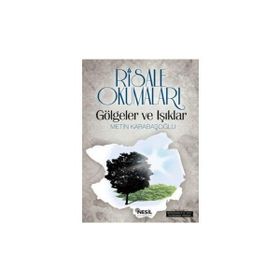 RISALE OKUMALARI GÖLGELER VE IŞIKLAR - METIN KARABAŞOĞLU