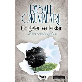 RISALE OKUMALARI GÖLGELER VE IŞIKLAR - METIN KARABAŞOĞLU