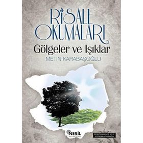 RISALE OKUMALARI GÖLGELER VE IŞIKLAR - METIN KARABAŞOĞLU