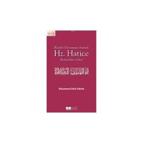 RISALET DAVASININ ANNESI HZ. HATICE - MUHAMMED EMIN YILDIRIM