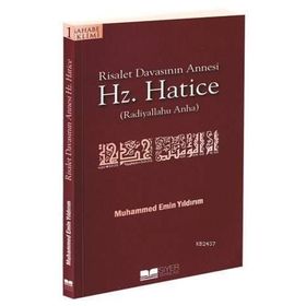 RISALET DAVASININ ANNESI HZ. HATICE - MUHAMMED EMIN YILDIRIM